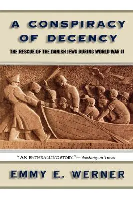 A tisztesség összeesküvése: A dán zsidók megmentése a második világháború alatt - A Conspiracy of Decency: The Rescue of the Danish Jews During World War II