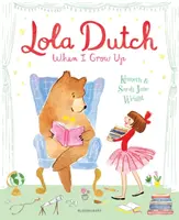 Lola Dutch: Ha felnövök - Lola Dutch: When I Grow Up