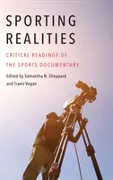 Sporting Realities: A sportdokumentumfilm kritikai olvasatai - Sporting Realities: Critical Readings of the Sports Documentary