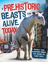 Ha az őskori állatok ma élnének - Képzeld el, ha ezek az észbontó állatok ma is a bolygón barangolnának! - If Prehistoric Beasts Were Alive Today - Imagine If These Mind-Boggling Animals Roamed The Planet Today