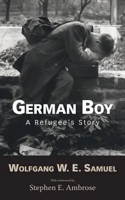 Német fiú: A Refugee S Story - German Boy: A Refugee S Story