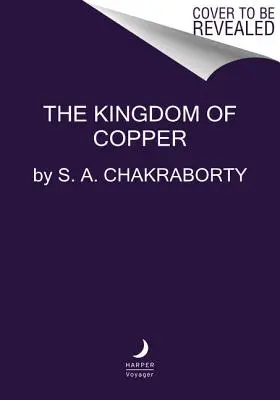 A réz királysága - The Kingdom of Copper