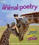 National Geographic Book of Animal Poetry: 200 vers fotókkal, amelyek visítanak, szárnyalnak és üvöltenek! - National Geographic Book of Animal Poetry: 200 Poems with Photographs That Squeak, Soar, and Roar!