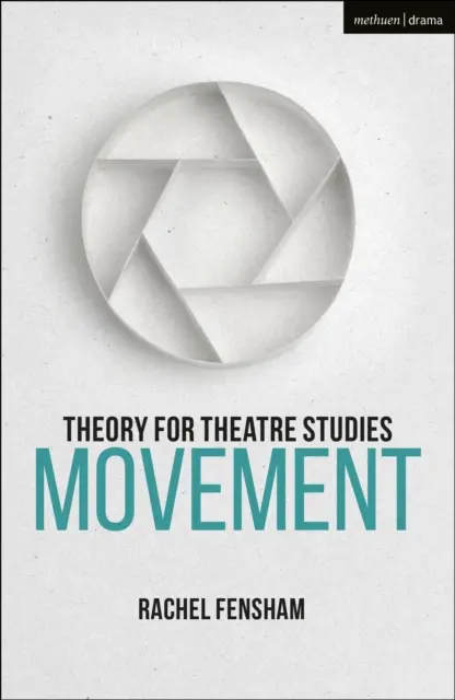 Elmélet a színháztudomány számára: Movement - Theory for Theatre Studies: Movement