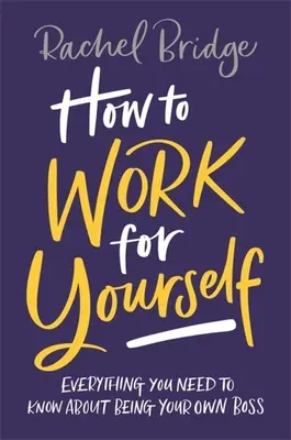 Hogyan dolgozz magadnak - How to Work for Yourself