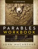 Parables Workbook: The Mysteries of God's Kingdom Revealed Through the Stories Jesus Told (Isten országának titkai Jézus történetein keresztül) - Parables Workbook: The Mysteries of God's Kingdom Revealed Through the Stories Jesus Told