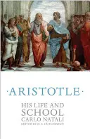 Arisztotelész: élete és iskolája - Aristotle: His Life and School