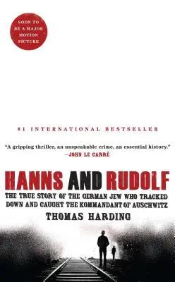 Hanns és Rudolf: Az auschwitzi parancsnokot felkutató és elfogó német zsidó igaz története - Hanns and Rudolf: The True Story of the German Jew Who Tracked Down and Caught the Kommandant of Auschwitz