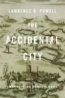 A véletlen város: New Orleans improvizációja - The Accidental City: Improvising New Orleans