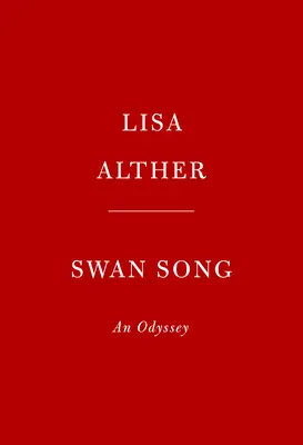 Swan Song: Egy Odüsszeia: Egy regény - Swan Song: An Odyssey: A Novel