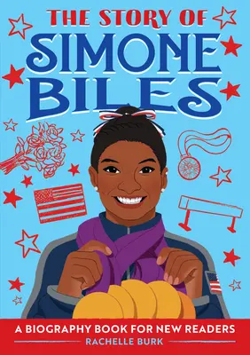 Simone Biles története: Életrajzi könyv új olvasóknak - The Story of Simone Biles: A Biography Book for New Readers