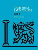 Cambridge Latin Course 2 tanári kézikönyv - Cambridge Latin Course 2 Teacher's Guide