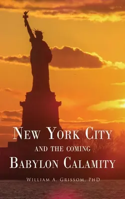 NEW YORK CITY és a közelgő babiloni katasztrófa - NEW YORK CITY and the Coming Babylon Calamity