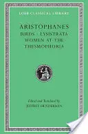 Madarak. Lysistrata. Nők a Theszmofóriában - Birds. Lysistrata. Women at the Thesmophoria