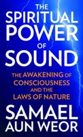 A hang spirituális ereje: A tudatosság ébredése és a természet törvényei - The Spiritual Power of Sound: The Awakening of Consciousness and the Laws of Nature