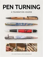 Tollforgatás: A Foundation Course - Pen Turning: A Foundation Course