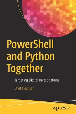 A Powershell és a Python együtt: Digitális nyomozások célzása - Powershell and Python Together: Targeting Digital Investigations