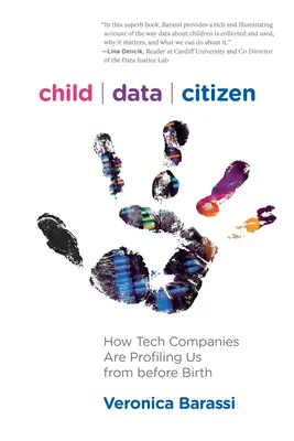 Child Data Citizen: Hogyan profiloznak minket a technológiai cégek születésünk előttről kezdve - Child Data Citizen: How Tech Companies Are Profiling Us from Before Birth