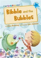 Bibble és a buborékok - (Blue Early Reader) - Bibble and the Bubbles - (Blue Early Reader)