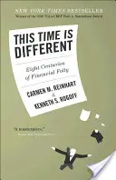 This Time Is Different: Nyolc évszázad pénzügyi ostobaságai - This Time Is Different: Eight Centuries of Financial Folly