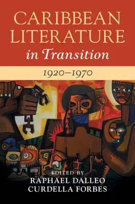 Karibi irodalom az átmenetben, 1920-1970: 2. kötet - Caribbean Literature in Transition, 1920-1970: Volume 2