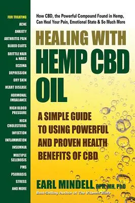 Gyógyítás a kender CBD olajjal: Egyszerű útmutató a CBD erőteljes és bizonyított egészségügyi előnyeinek használatához - Healing with Hemp CBD Oil: A Simple Guide to Using Powerful and Proven Health Benefits of CBD