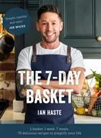 A 7 napos kosár: A hulladékmentes szakácskönyv, amelyről mindenki beszél - The 7-Day Basket: The No-Waste Cookbook That Everyone Is Talking about