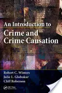 Bevezetés a bűnözésbe és a bűnelkövetésbe - An Introduction to Crime and Crime Causation