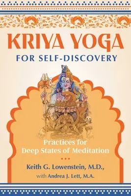 Kriya jóga az önfelfedezésért: Gyakorlatok a meditáció mély állapotaihoz - Kriya Yoga for Self-Discovery: Practices for Deep States of Meditation