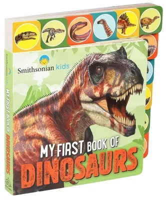 Smithsonian: Smithsonian: Az első könyvem a dinoszauruszokról - Smithsonian: My First Book of Dinosaurs