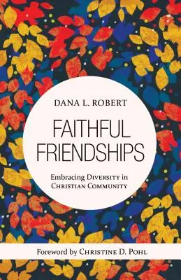 Hűséges barátságok: A sokféleség elfogadása a keresztény közösségben - Faithful Friendships: Embracing Diversity in Christian Community