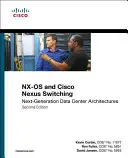 Nx-OS a přepínání Cisco Nexus: Architektura datových center nové generace - Nx-OS and Cisco Nexus Switching: Next-Generation Data Center Architectures