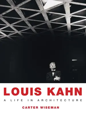 Louis Kahn: Egy élet az építészetben - Louis Kahn: A Life in Architecture