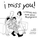 Hiányzol! A Military Kid's Book About Deployment - I Miss You!: A Military Kid's Book About Deployment