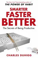 Okosabban, gyorsabban, jobban - A produktivitás titkai - Smarter Faster Better - The Secrets of Being Productive