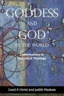 Istennő és Isten a világban: Beszélgetések a megtestesült teológiáról - Goddess and God in the World: Conversations in Embodied Theology