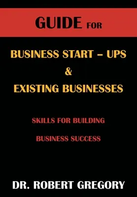 Útmutató induló vállalkozásoknak és meglévő vállalkozásoknak - Guide for Business Startups and Existing Businesses