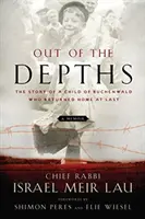 A mélységből: Egy buchenwaldi gyermek története, aki végre hazatért - Out of the Depths: The Story of a Child of Buchenwald Who Returned Home at Last