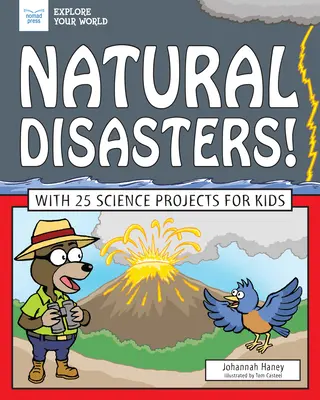 Természeti katasztrófák! 25 tudományos projekttel gyerekeknek - Natural Disasters!: With 25 Science Projects for Kids