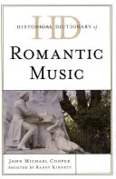 A romantikus zene történeti szótára - Historical Dictionary of Romantic Music