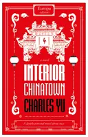 Belső kínai negyed: A 2020-AS NEMZETI KÖNYVDÍJ NYERTESE - Interior Chinatown: WINNER OF THE NATIONAL BOOK AWARDS 2020