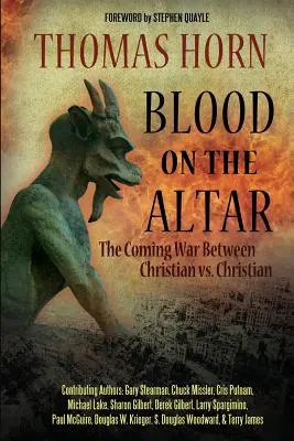 Vér az oltáron: A keresztények és a keresztények közötti közelgő háború - Blood on the Altar: The Coming War Between Christian vs. Christian