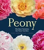 Bazsarózsa: A legjobb fajták az Ön kertjébe - Peony: The Best Varieties for Your Garden