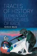 A történelem nyomai: A faj elemi struktúrái - Traces of History: Elementary Structures of Race