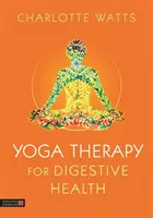 Jóga terápia az emésztőrendszer egészségéért - Yoga Therapy for Digestive Health