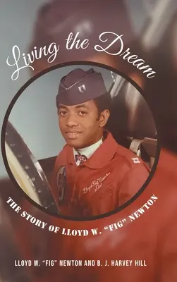 Az álom megélése: Fig Newton története - Living the Dream: The Story of Lloyd W. Fig Newton