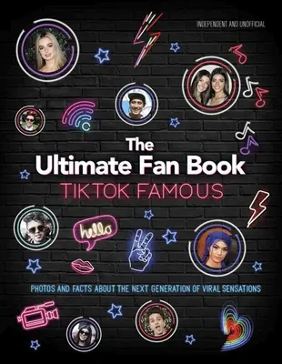 Tiktok Famous: A végső rajongói könyv - Tiktok Famous: The Ultimate Fan Book