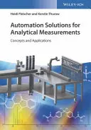 Automatizálási megoldások analitikai mérésekhez: Fogalmak és alkalmazások - Automation Solutions for Analytical Measurements: Concepts and Applications