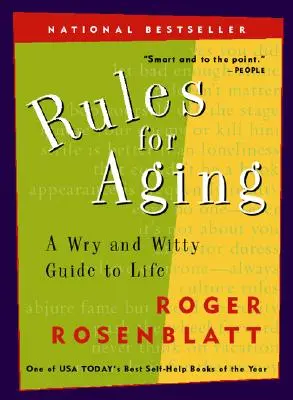 Az öregedés szabályai: Egy ironikus és szellemes útmutató az élethez - Rules for Aging: A Wry and Witty Guide to Life