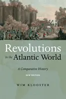 Forradalmak az atlanti világban, új kiadás: Összehasonlító történelem - Revolutions in the Atlantic World, New Edition: A Comparative History